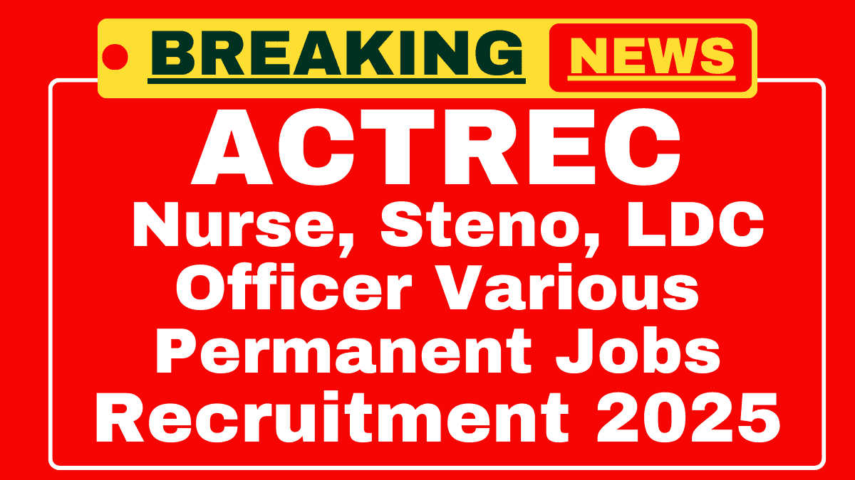 ACTREC Recruitment 2025