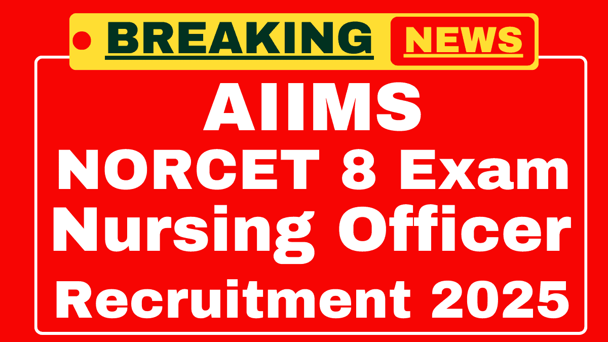 AIIMS NORCET 8 Recruitment 2025