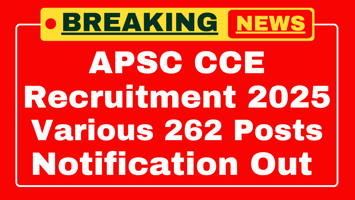 APSC CCE Recruitment Notification 2025