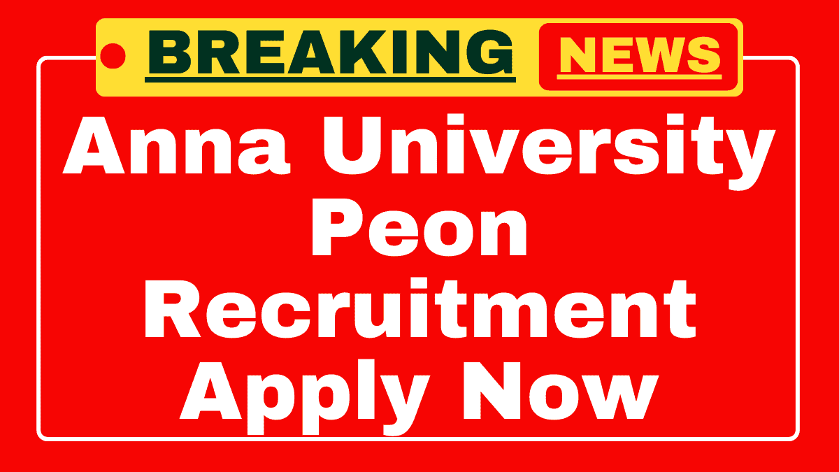 Anna University Peon Recruitment 2025