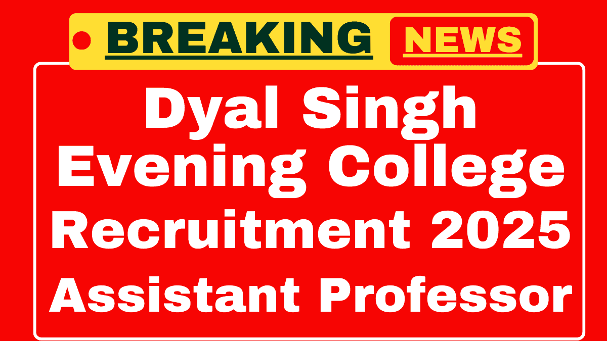 Dyal Singh Evening College Recruitment 2025