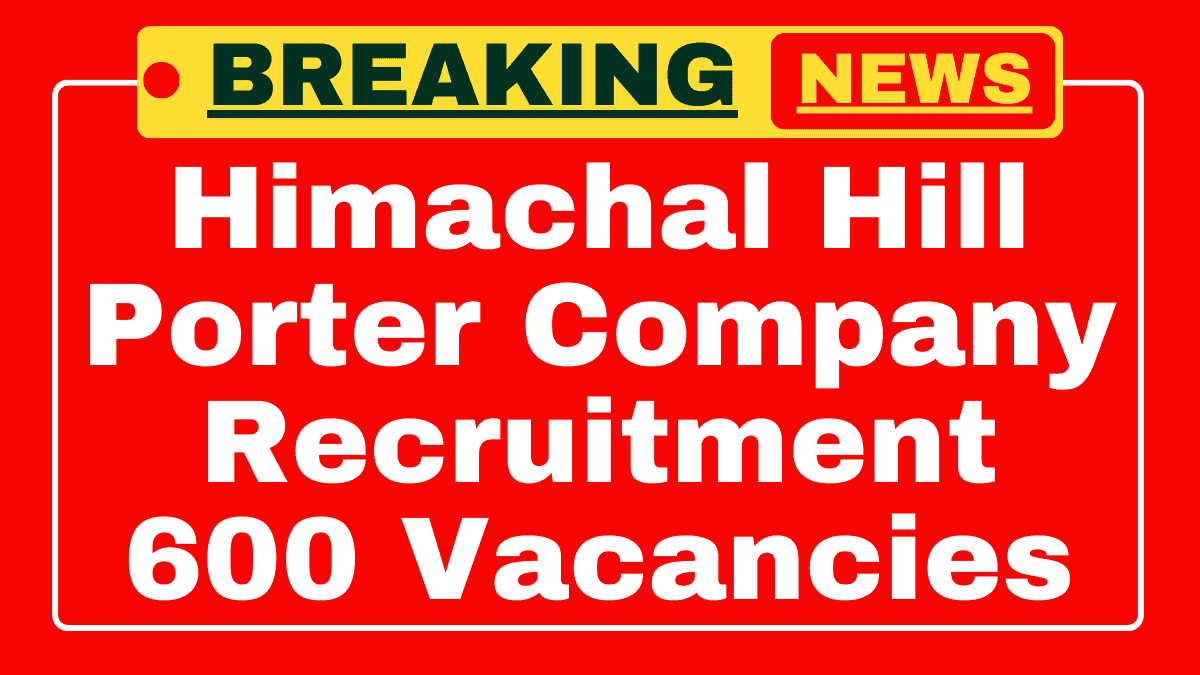 Himachal Hill Porter Company Recruitment 2025