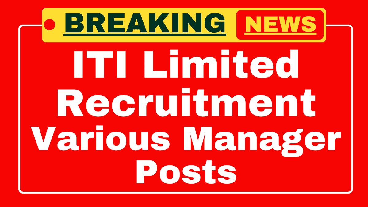 ITI Limited Recruitment 2025