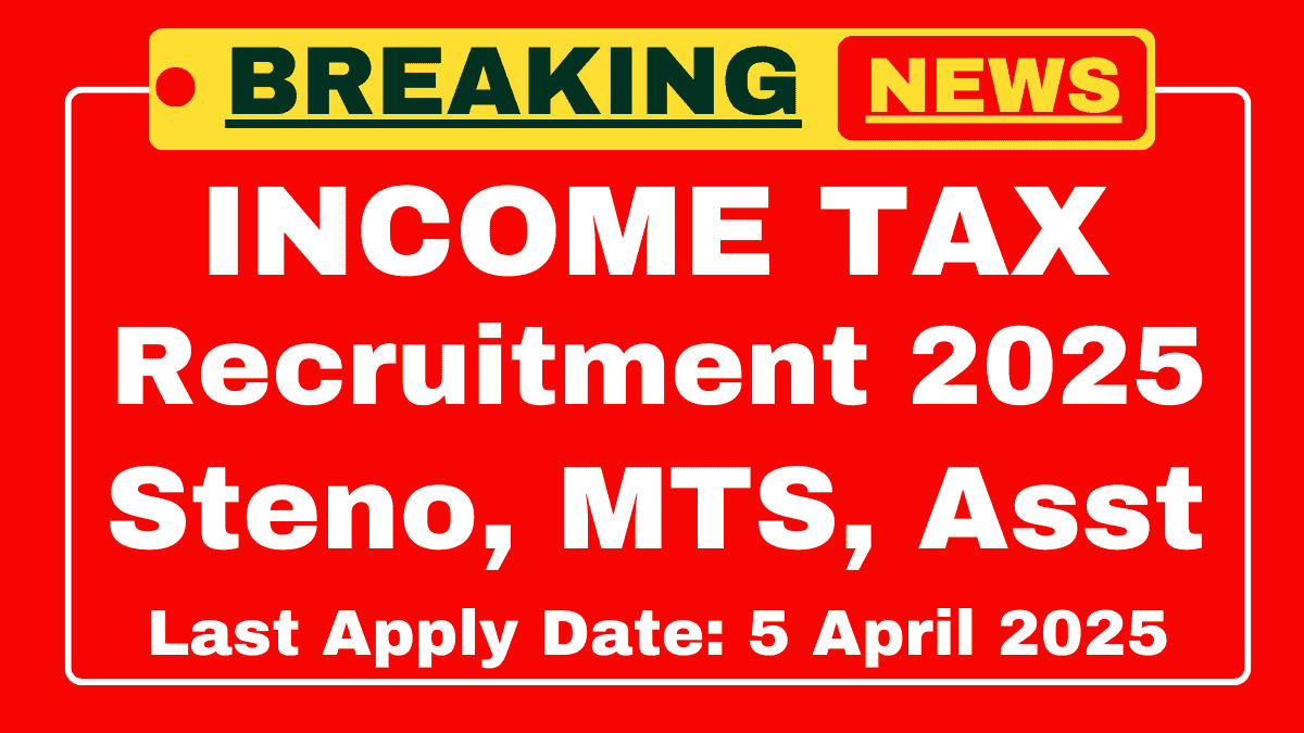 Income Tax MTS Steno Tax Assistant Recruitment 2025