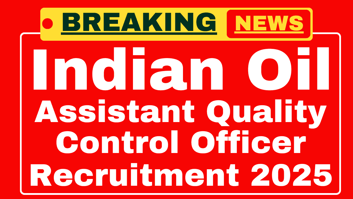 Indian Oil Assistant Quality Control Officer Recruitment 2025