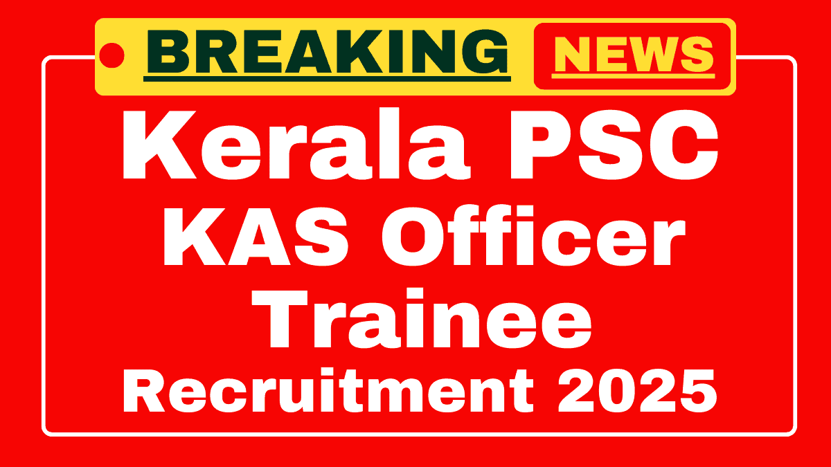 Kerala PSC KAS Officer Trainee Recruitment 2025