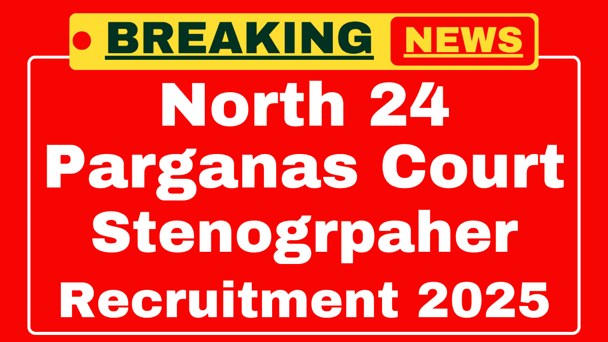 North 24 Parganas District Court Recruitment 2025