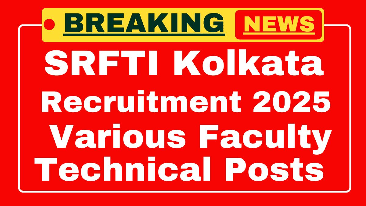 SRFTI Kolkata Recruitment 2025