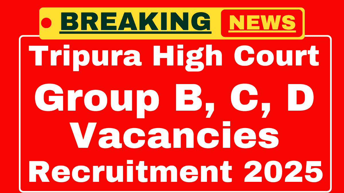 Tripura High Court Group B C and D Recruitment 2025