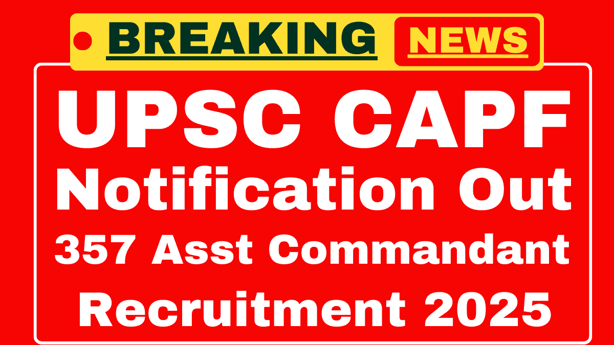 UPSC CAPF Recruitment 2025