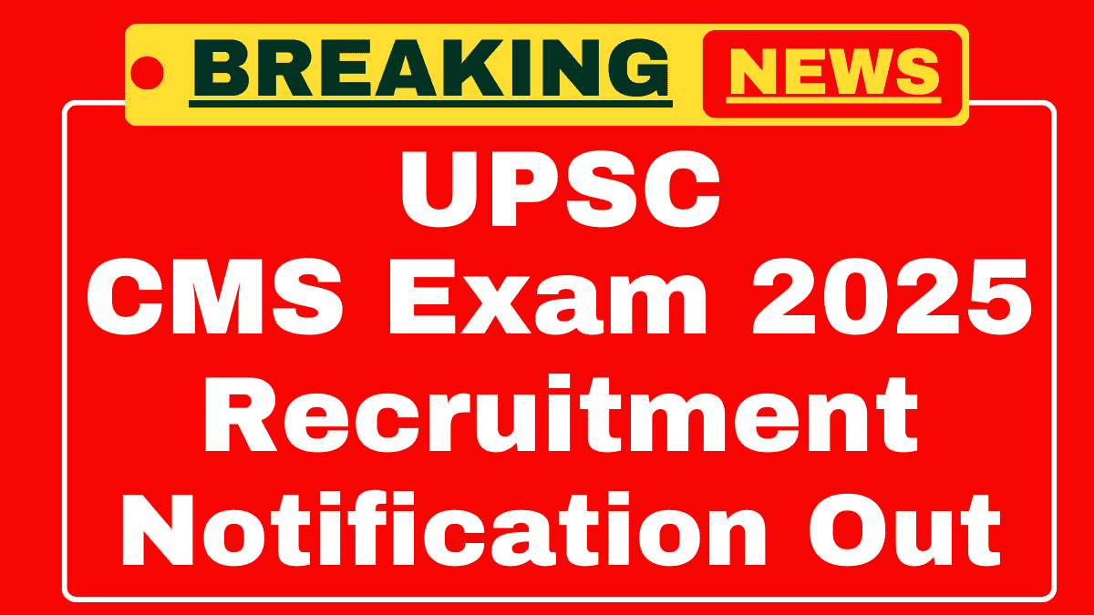 UPSC CMS Recruitment 2025